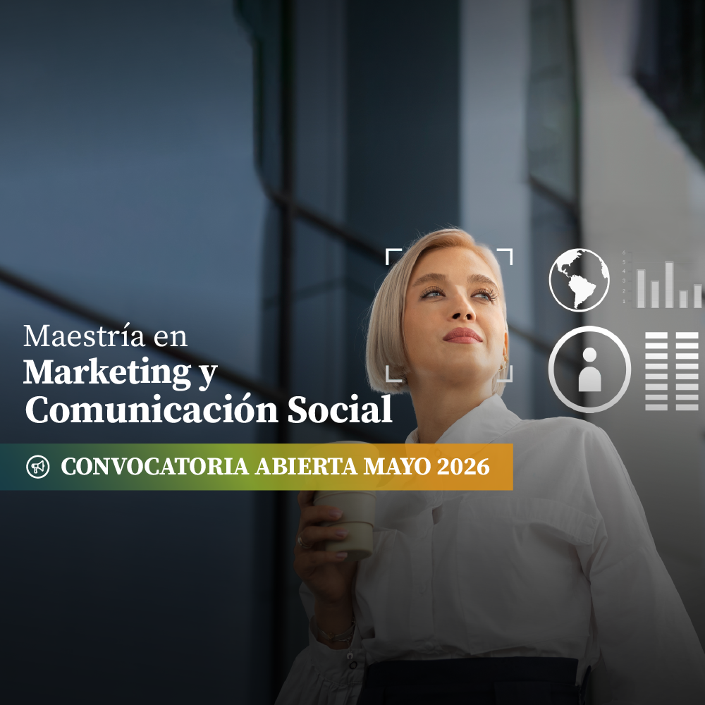 Maestría en Marketing y Comunicación Social